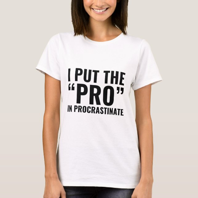 T-shirt Pro En Procrastinate (Devant)