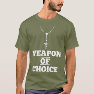 T-shirt Pro Life Prolife Rosary March for Life Weapon
