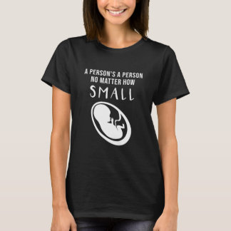 T-shirt Pro-Life : Une personne est une personne peu impor