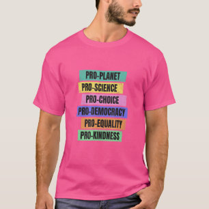 T-shirt Pro Planète Pro Science Pro Choix Pro Démocratie A