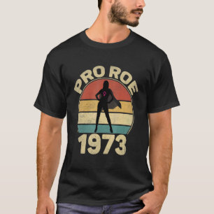 T-shirt Pro Roe 1973