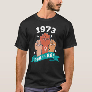 T-shirt Pro Roe 1973 Pro Choice Femmes Droits Féminisme