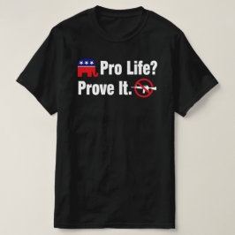 T-shirt Pro Vie ? Prouvez-le - Interdire les Armes d'Assau