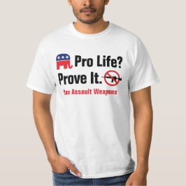 T-shirt Pro Vie ? Prouvez-le - Interdire les Armes d'Assau