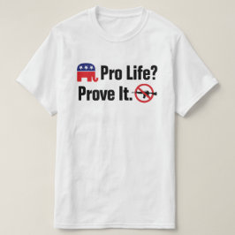 T-shirt Pro Vie ? Prouvez-le - Interdisez les Armes d'Assa