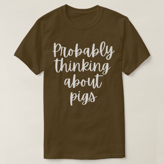 T-shirt Probablement en train de penser aux porcs Premium  (Design devant)