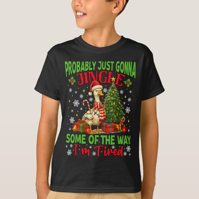 T-shirt Probably Just Gonna Jingle Some Of The Way I'm Tir (Devant)