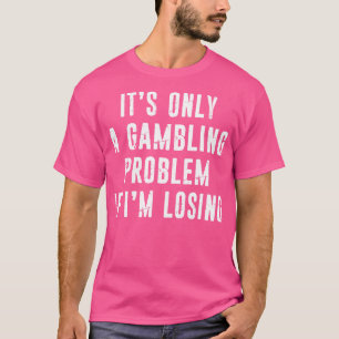 T-shirt Problème de jeu Drôle Joueur Amoureux de casino Di