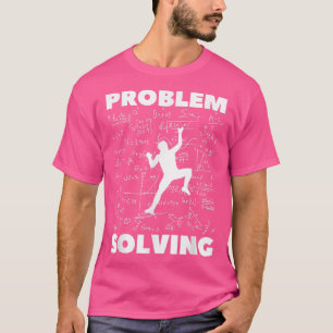 T-shirt Problème Résoudre Climber Cadeau Rock Escalade, Bo