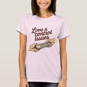 T-shirt Problèmes d'amour et de contrôle Conception de c
