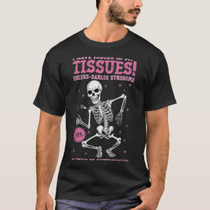 T-shirt Problèmes dans mes tissus Syndrome d'Ehlers Danlos