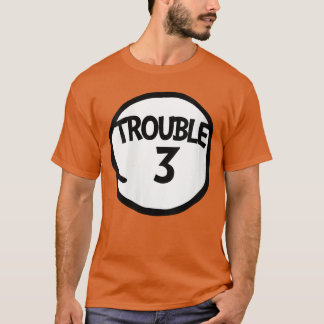 T-shirt Problèmes de femmes 3 Funnyroublehree Groupe assor