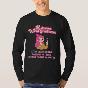 T-shirt Problèmes du monde des Kdrama Addiction aux Kdrama