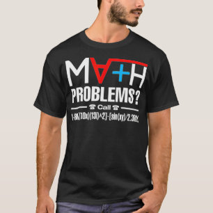 T-shirt Problèmes mathématiques Appelez ce nombre Drôle Te