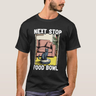 T-shirt Prochain Arrêt Gamelle Chat Sur Aspirateur Robot F