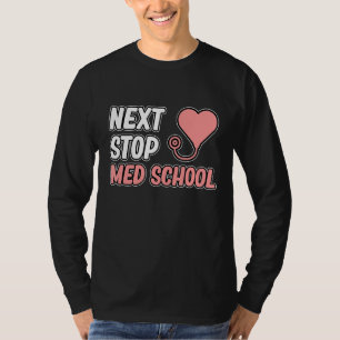 T-shirt Prochain arrêt Med School Médicale étudiant Docteu