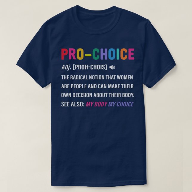 T-shirt Prochoisir La Notion Radicale Que Les Femmes Sont  (Design devant)