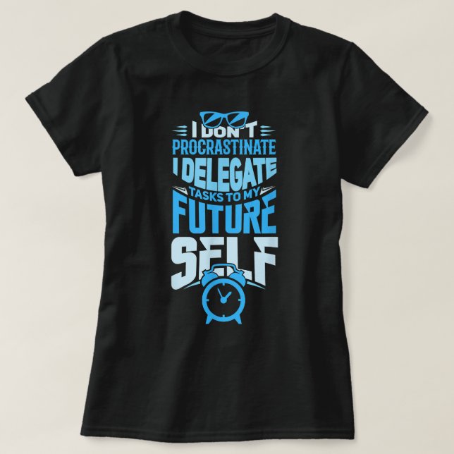 T-shirt Procrastination Procrastinate Lazy Sleepy Ide cade (Design devant)