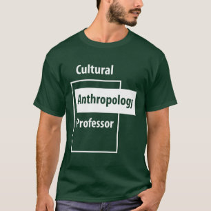 T-shirt Professeur d'anthropologie culturelle - Travail d'