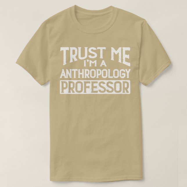 T-shirt Professeur D'Anthropologie Faites-moi confiance Im (Design devant)
