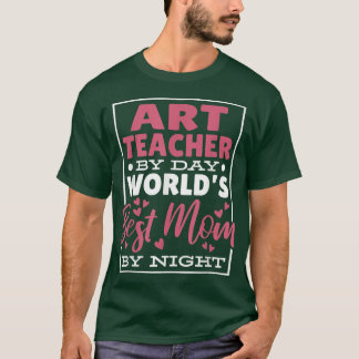 T-shirt Professeur D'Art De Jour Mondes Meilleur Maman De 