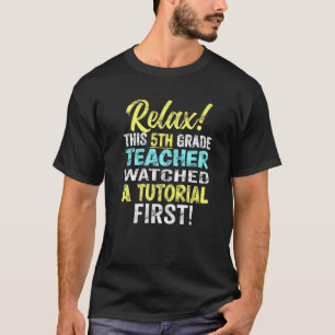 T-shirt Professeur de cinquième année Regardez des tutorie
