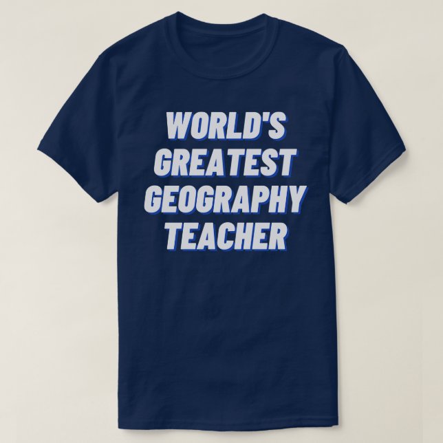 T-shirt Professeur de géographie le plus grand du monde (Design devant)