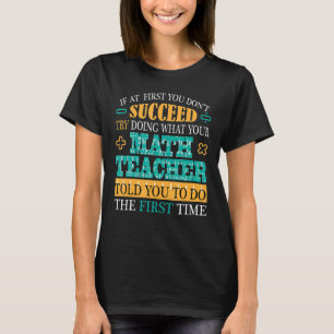 T-shirt Professeur de mathématiques Si au début vous ne ré