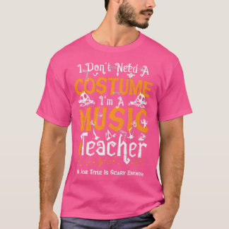 T-shirt Professeur de musique Je n'ai pas besoin d'un cost