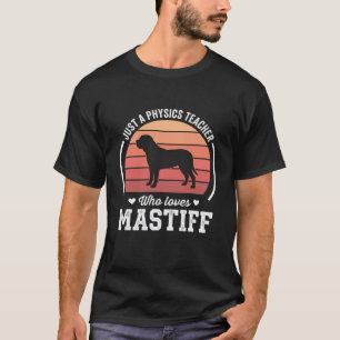 T-shirt Professeur de physique amoureux de Mastiff