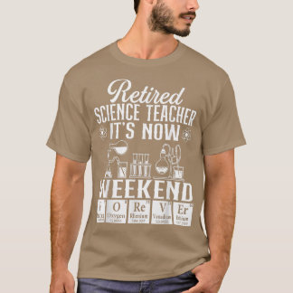 T-shirt Professeur de sciences à la retraite Week-end de f