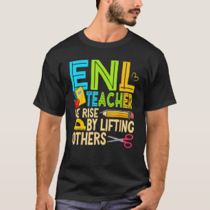T-shirt Professeur d'ENL Nous nous élevons en élevant les