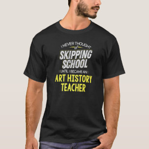 T-shirt Professeur d'histoire de l'art Design  Sauter l'éc