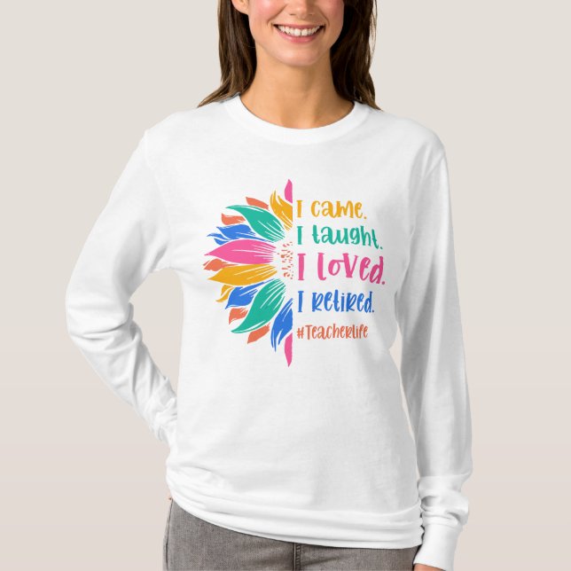 T-shirt Professeur Drôle Retraité Je Suis Venu J'Ai Appris (Devant)