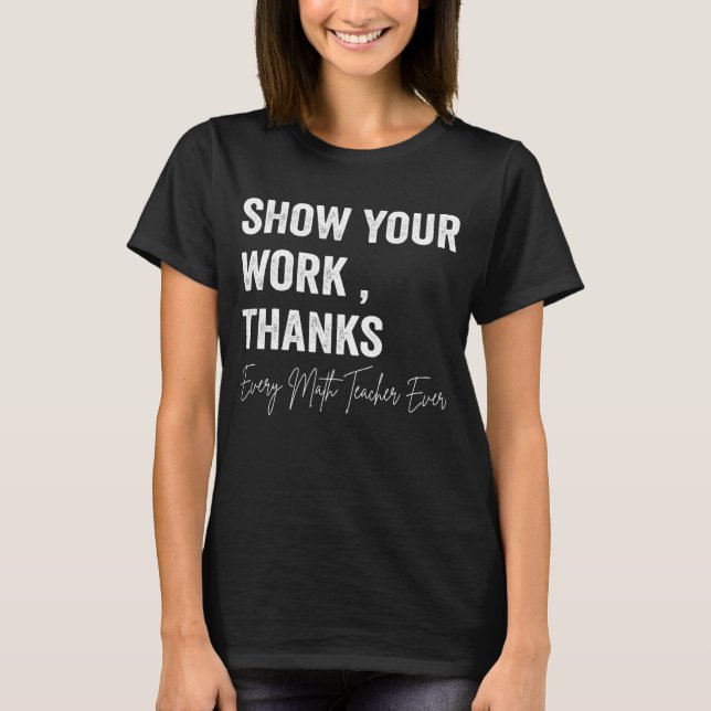 T-shirt Professeur Math Montrer Votre Travail Merci Equati (Devant)