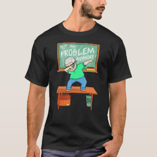 T-shirt Professeur Retraité 2021 Pas mon problème Retire-t