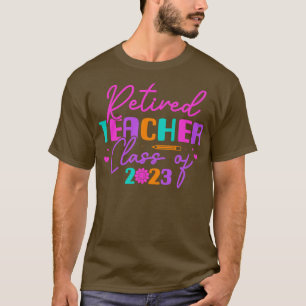 T-shirt Professeur Retraité Classe De 2023 Professeur Retr