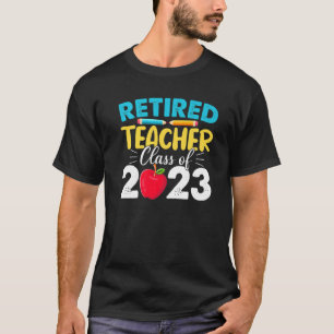 T-shirt Professeur Retraité Classe De 2023 Professeur Retr