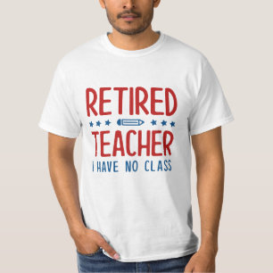 T-shirt Professeur Retraité Je N'Ai Pas De Classe