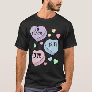 T-shirt Professeur Valentine's Day chemise TO TEACH IS TO 
