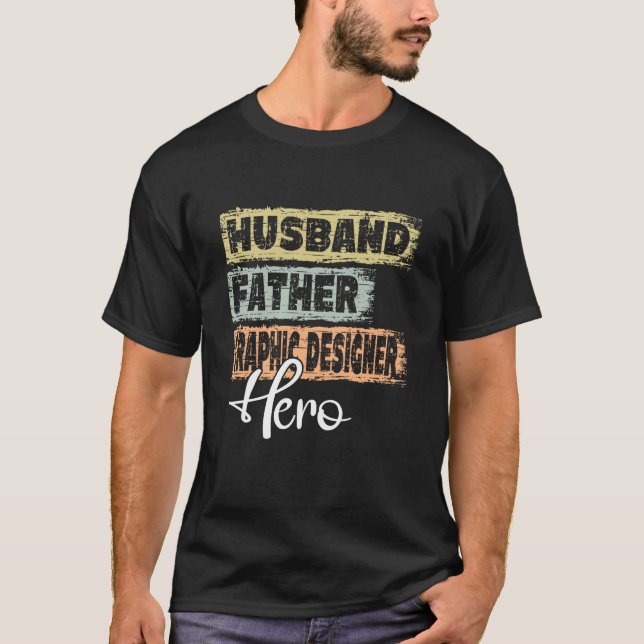 T-shirt Profession dad hero father Graphic Designer  1 (Devant)