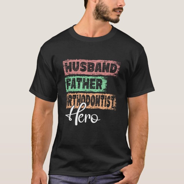 T-shirt Profession dad hero father Orthodontist (Devant)