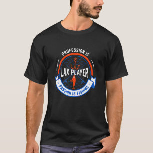 T-shirt Profession Joueur Lax Passion Pêche Pêcheur