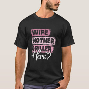 T-shirt Profession mère héros mère Driller
