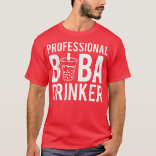 T-shirt Professional Boba Drinker Bubble Tea 1570