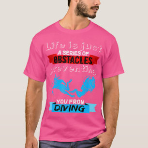 T-shirt Professional Diver Life Est Une Série D'Obstacles