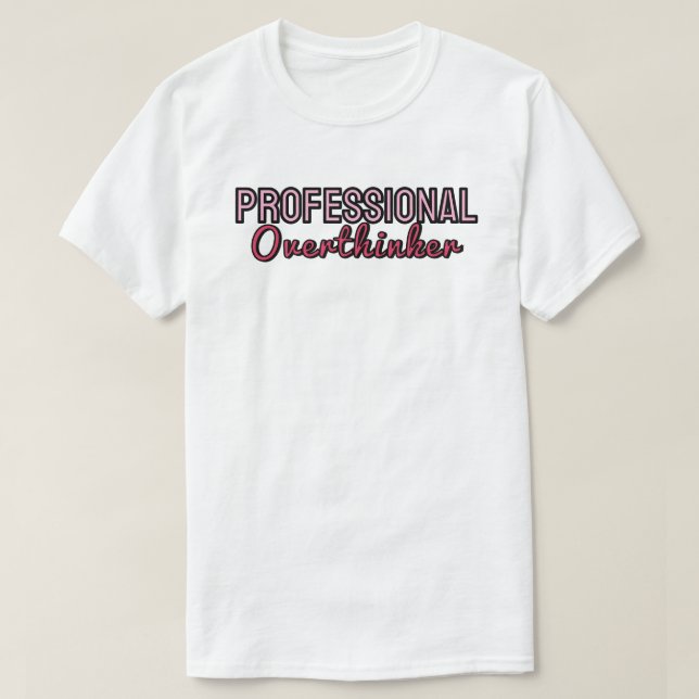 T-shirt  Professional overthinker (Design devant)