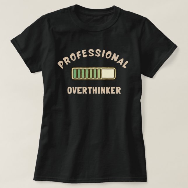 T-shirt Professional Overthinker Funny Relatable Thinking  (Design devant)