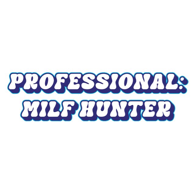 T-shirt Professionnel Milf Hunter Tee (Créateur téléchargé)