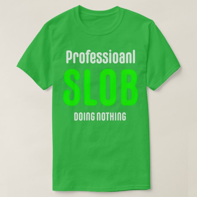 T-shirt Professionnel Slob Professionnel Slob Professionne (Design devant)